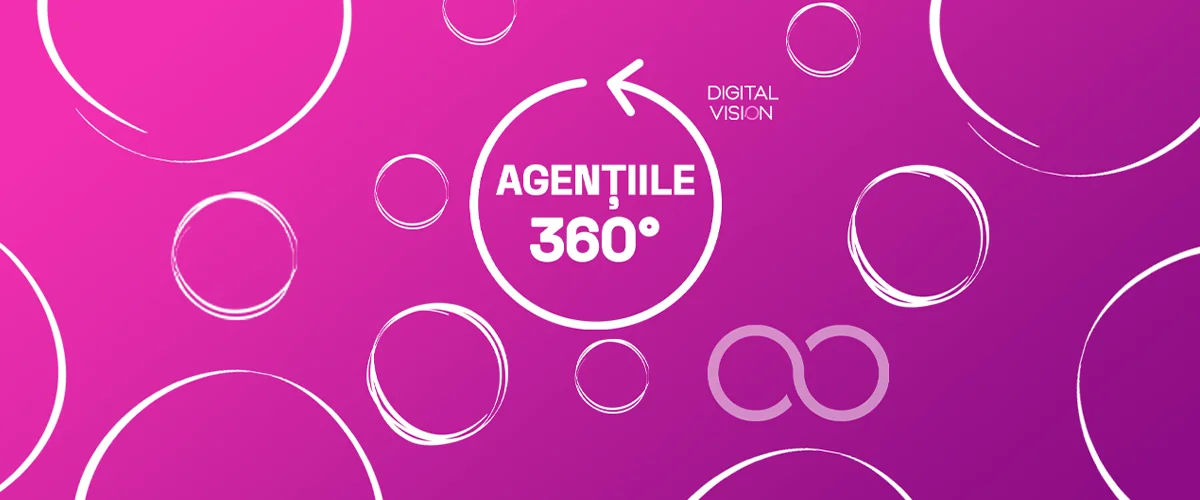 Cum recunosti o agentie cu adevarat 360?